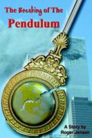 The Breaking of the Pendulum 1418479462 Book Cover