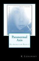 Paranormal Axis: Re-Animation 1533347573 Book Cover