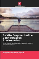 Escrita Fragmentada e Configurações Apaixonadas 6205850893 Book Cover
