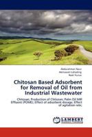 Chitosan Based Adsorbent for Removal of Oil from Industrial Wastewater 3845422440 Book Cover