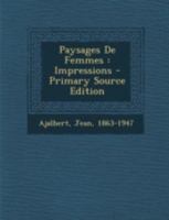 Paysages De Femmes: Impressions 2329611005 Book Cover