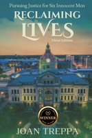 Reclaiming Lives, third edition: Pursuing Justice for Six Innocent Men 1959681850 Book Cover