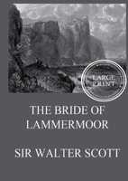 The Bride of Lammermoor: Large Print Edition for a better reading experience 3988685143 Book Cover
