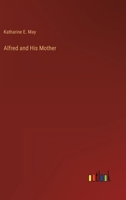 Alfred and His Mother 3368129139 Book Cover