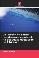 Utilização de dados hospitalares e policiais na descrição do padrão de RTA em U (Portuguese Edition) 6207781708 Book Cover
