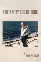 The Angry god of Bone 1541394097 Book Cover