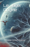 Le Jäger : Origine (L'épopée fantastique du Jäger) B0CKTQ8WNL Book Cover