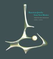 American Jewelry from New Mexico :  Tradition and Innovation: Tradition and Innovation 0890136386 Book Cover
