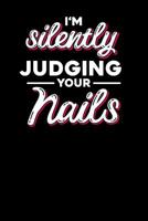 I'm silently judging your nails: Notebook, 6x9 inches, 120 checkered pages in white for Nail Technicians 1075000041 Book Cover