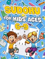 Sudoku For Kids Ages 6-9: Sudoku Puzzle Book With 30 Sudokus For Children B08M8FNRWR Book Cover