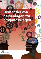 Dementie: Van Hersenlagen Tot Omgangsvragen 9036810221 Book Cover