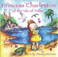 Princess Charleston of the Isle of Palms 0615557805 Book Cover