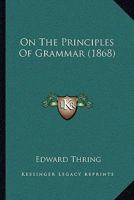 On the Principles of Grammar 1437132537 Book Cover