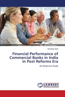 Financial Performance of Commercial Banks in India in Post Reforms Era: An Empirical Study 3659191760 Book Cover