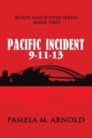 Pacific Incident 9-11-13: Biddy and Justin Series Book Two 1622122658 Book Cover