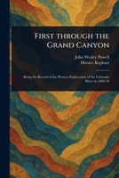 First Through the Grand Canyon 1023585944 Book Cover