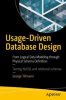Usage-Driven Database Design: From Logical Data Modeling Through Physical Schema Definition 1484227212 Book Cover