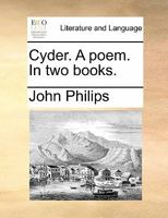 Cyder: A Poem In Two Books 124112325X Book Cover