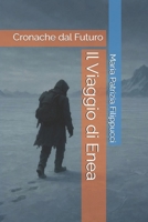 Il Viaggio di Enea: Cronache dal Futuro (Italian Edition) B0FSG8T7MP Book Cover