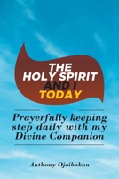 The Holy Spirit and I Today: Prayerfully Keeping Step Daily with My Divine Companion B0F9LQLQG4 Book Cover