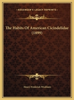 The Habits Of American Cicindelidae 1167155920 Book Cover