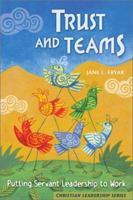 Trust and Teams: Putting Servant Leadership to Work 0570067723 Book Cover