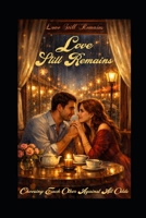 Love Still Remains: Choosing Each Other Against All Odds B0GDV1KV6D Book Cover