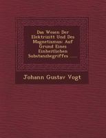 Das Wesen Der Elektrizität Und Des Magnetismus Auf Grund Eines Einheitlichen Substanzbegriffes 1249529522 Book Cover