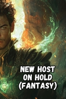 New Host On Hold (Fantasy) B0DRPTDW8G Book Cover
