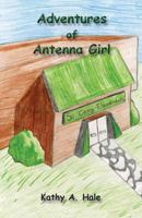 Adventures of Antenna Girl 193786278X Book Cover