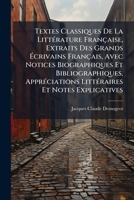 Textes Classiques De La LittÃ(c)rature Française, Extraits Des Grands Ãcrivains Français, Avec Notices Biographiques Et Bibliographiques, ApprÃ( 1023857219 Book Cover