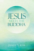 Jesus Meets the Buddha 1525536834 Book Cover