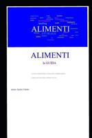 ALIMENTI la GUIDA: PRODUZIONE, LAVORAZIONE, CONSERVAZIONE 1718156588 Book Cover