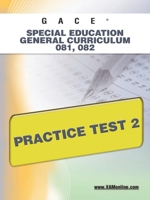 GACE Special Education General Curriculum 081, 082 Practice Test 2 1607871963 Book Cover