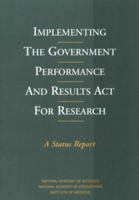 Implementing the Government Performance and Results Act for Research: A Status Report 0309075572 Book Cover