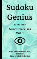 Sudoku Genius Mind Exercises Volume 1: Mesa Verde National Park, Colorado State of Mind Collection 1677092777 Book Cover