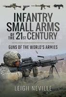Infantry Small Arms of the 21st Century: Guns of the World's Armies 1473896134 Book Cover