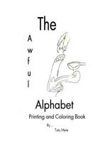 The Awful Alphabet Printing and Coloring Book 1544194056 Book Cover