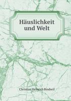 Hauslichkeit Und Welt 1247476553 Book Cover
