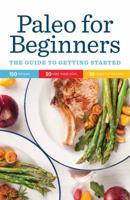 Paleo for Beginners: The Guide to Getting Started 1435155610 Book Cover