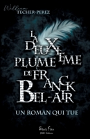 La deuxième plume de Franck Bel-Air: Un roman qui tue 2381271104 Book Cover