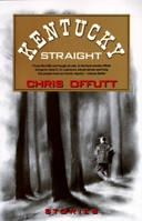 Kentucky Straight: Stories 067973886X Book Cover