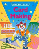 Card Making (Make Your Own Art) 1435826396 Book Cover