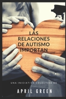 Las relaciones de Autismo Importan (Spanish Edition) B088T6LP2G Book Cover