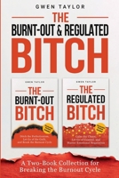 The Burnt-Out & Regulated Bitch: A Two-Book Collection for Breaking the Burnout Cycle B0H27RZ4BZ Book Cover