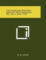 The Overland Monthly and Out West Magazine, V81, No. 2, June, 1923 1258525968 Book Cover