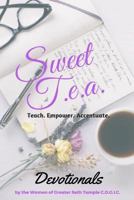 Sweet Tea: Teach. Empower. Accentuate 30 Day Devotional & Journal 1546932275 Book Cover