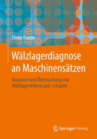 W?lzlagerdiagnose an Maschinens?tzen : Diagnose und ?berwachung Von W?lzlagerfehlern Und -Sch?den 3662626195 Book Cover