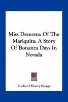 Miss Devereux of the Mariquita: A Story of Bonanza Days in Nevada 0548492387 Book Cover