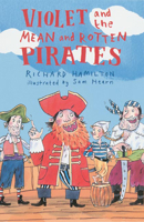 Violet and the Mean and Rotten Pirates 1582348669 Book Cover